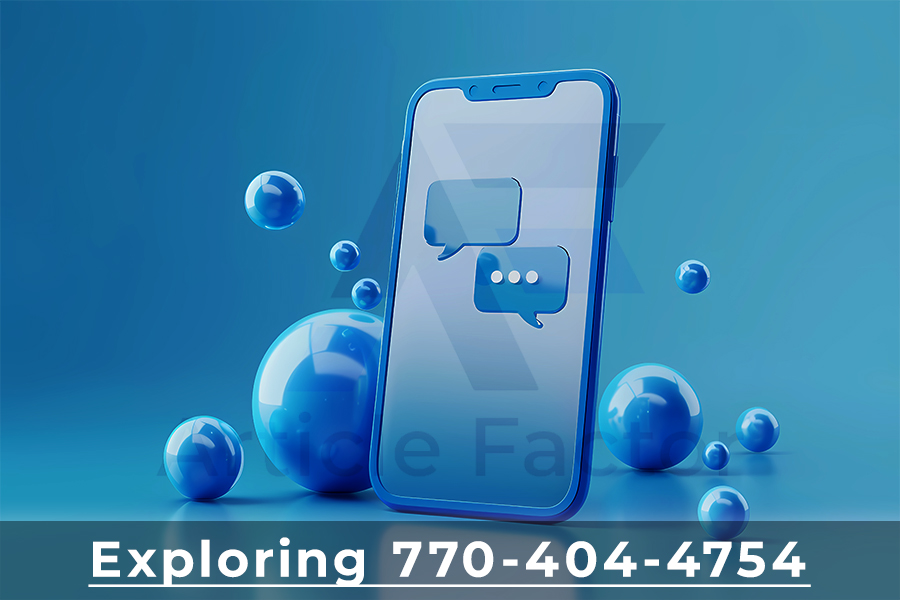 Exploring the Significance of 770-404-4754: What You Need to Know