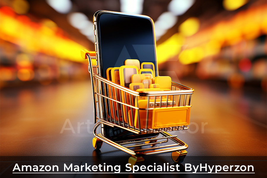 The Role of an Amazon Marketing Specialist ByHyperzon