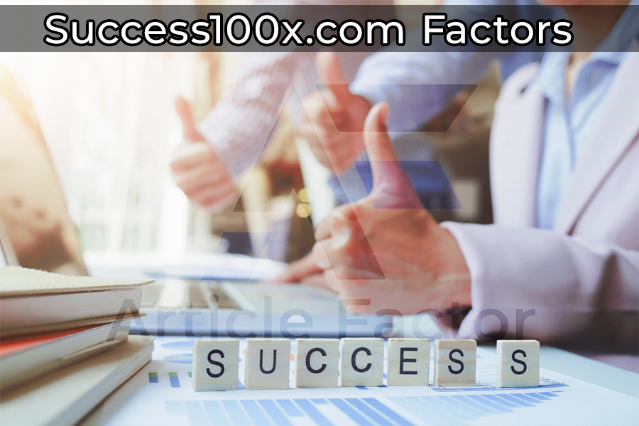 Success100x.com factors